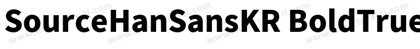SourceHanSansKR BoldTrueType字体转换